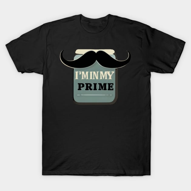 I'M IN MY PRIME T-Shirt by Creation Cartoon